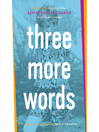 Cover image for Three More Words